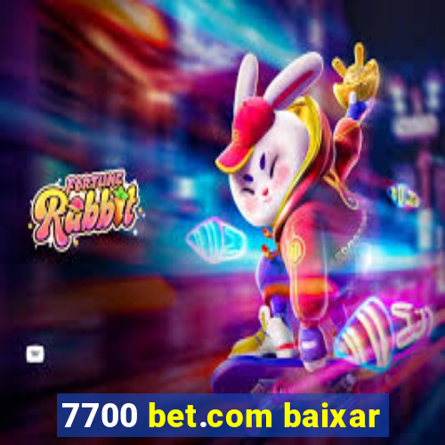 7700 bet.com baixar